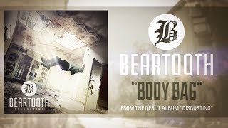 Beartooth  Body Bag Audio [upl. by Aracaj]