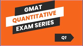 GMAT Exam Series Q1 [upl. by Margret]