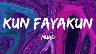 Kun Fayakun  Muad  Lyrics  Vocals Only [upl. by Romonda]