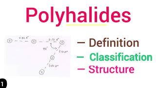 What are Polyhalides classification and Structure  simplified [upl. by Sitrik]