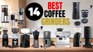 Top 14 Best Coffee Grinders You Need in 2024 [upl. by Cutcheon593]