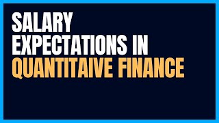 SALARY EXPECTATIONS IN QUANTITATIVE FINANCE [upl. by Ecirtahs644]