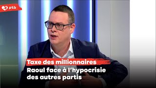 Notre proposition de taxe des millionnaires face à l’hypocrisie des autres partis [upl. by Keppel]