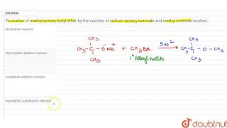 Formation of methyl tertiary butyl ether by the reaction of sodium tertiary butoxide [upl. by Ahsinhoj]