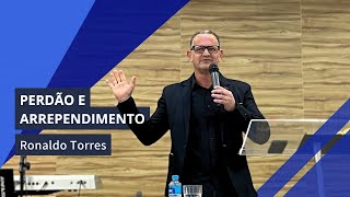 Arrependimento e perdão  Ronaldo Torres  Culto de Celebração [upl. by Oiralih]