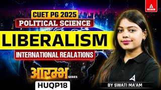 Political Theory LIBERALISM for CUET PG Political Science 2025  By Swati Maam [upl. by Brookhouse864]