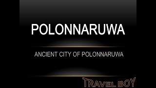 Ancient City of Polonnaruwa  Sri Lanka in Ultra HD  polonnaruwa rajadaniya in English  Travel Boy [upl. by Savage]