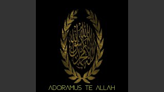 Adoramus Te Allah [upl. by Corbie]