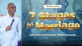 SEVEN STAGES IN MARRIAGE  GODS SERVANT NANASEI OPOKUSARKODIE [upl. by Arykat211]