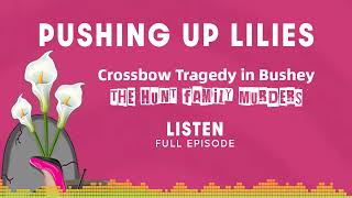 PUL EP 107 Crossbow Tragedy in Bushey The Hunt Family Murders [upl. by Eicrad]