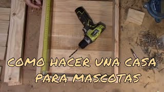 COMO HACER UNA CASA PARA MASCOTAS [upl. by Itch]