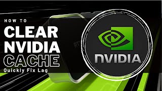 How To Clear NVIDIA Cache amp Quickly Fix Lag  Easy Guide [upl. by Esenahs]