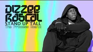 Dizzee Rascal  Stand Up Tall The Process Remix [upl. by Nnasor]