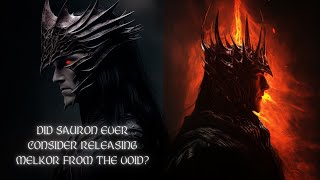 Did Sauron Ever Consider Releasing Melkor From The Void [upl. by Oicatsana60]