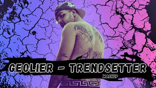 GEOLIER  TRENDSETTER  mashup [upl. by Canfield]