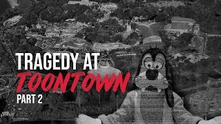 Tragedy at Disneys Toontown Part 2  Disney Creepypasta [upl. by Ardaid]