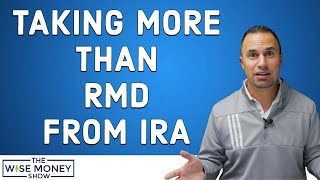 Withdrawing More Than Your RMD From Your IRA [upl. by Tammie725]