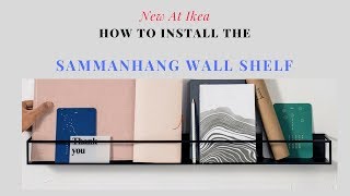 New at Ikea  The Sammanhang Wall Shelf Installation [upl. by Ahtelrac]