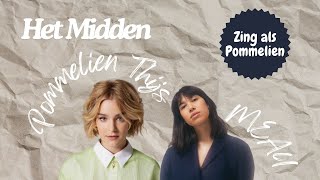 Pommelien Thijs amp MEAU  Het Midden Zing als Pommelien [upl. by Bullen]