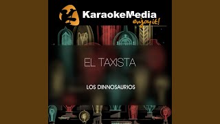 El Taxista Karaoke Version In The Style Of Los Dinnosaurios [upl. by Allen]