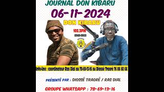 06112024 JOURNAL DON KIBARU RADIO quotLA VOIX DE BARA MUSSOquot PRÉSENTÉ PAR  DIOSSÉ TRAORÉ  RAS DIAL [upl. by Ardnassela918]