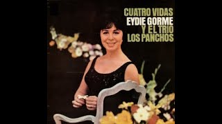 EYDIE GORMÉ Y LOS PANCHOS Vol II  Cuatro vidas  LP 1965 [upl. by Esom514]