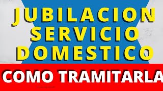 🔥JUBILACION SERVICIO DOMESTICO REQUISITOS PARA JUBILARSE ☄️tramitesanses [upl. by Turk192]