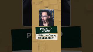 Litisconsórcio necessário Prefeito e vice direitoeleitoral eleições tse advogado pratica [upl. by Allisirp]