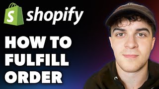 How to Fulfill Order on Shopify Full 2024 Guide [upl. by Eckmann]