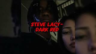 Steve Lacy  Dark Red TikTok Version [upl. by Wolk]