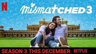 Mismatched Season 3 Release DateMismatched 3 Date AnnouncementMismatched 3 NetflixIndiaOfficial [upl. by Corly]