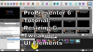 ProPresenter 6 Tutorial Resizing and tweaking UI elements [upl. by Drofkcor]