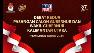 DEBAT PUBLIK KEDUA PASANGAN CALON GUBERNUR DAN WAKIL GUBERNUR KALIMANTAN UTARA PEMILIHAN TAHUN2024 [upl. by Bobinette]