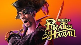 『龍が如く８外伝 Pirates in Hawaii』ファーストトレーラー【2025年2月21日発売】 [upl. by Lontson]