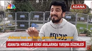 Adanada Hırsızlar Kendi Aralarında Yarışma Düzenledi  Röportaj Adam [upl. by Nwahsd]