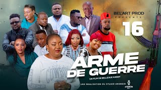 ARME DE GUERRE EPISODE 16 Nouveau Film congolais BelArt Prod Juillet 2024 [upl. by Elinore]