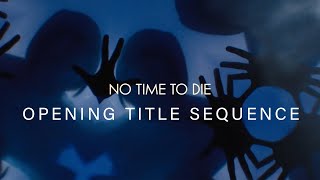 No Time to Die Opening Title Sequence [upl. by Amekahs742]