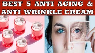 Best 5 Anti Aging and Anti Wrinkle Cream in India 2023 [upl. by Bambi]