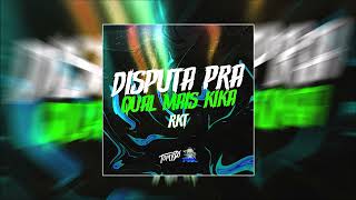 Disputa Pra Qual Mais Kika RKT  Tomy DJ x DjPirata [upl. by Nylcoj]