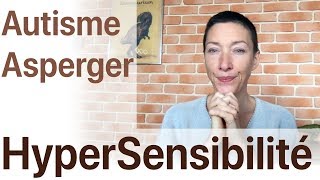 Autisme Asperger  Parlons de la sensibilité [upl. by Anaud]