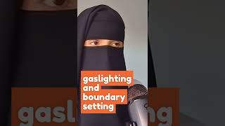 GASLIGHTING AND BOUNDARY SETTING with Narcissistic loved ones hijabi relationship [upl. by Anillek]