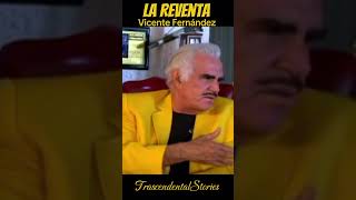 La Reventa… Vicente Fernández [upl. by Knute]