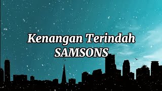 Lagu Kenangan Terindah  Samsons  Lyrics [upl. by Irakab]