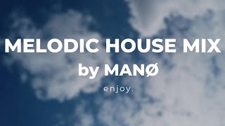 MANØ  MELODIC HOUSE MIX [upl. by Eladroc48]