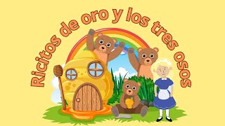 Ricitos de Oro y los tres Ositos Cuentos infantiles [upl. by Halsy402]