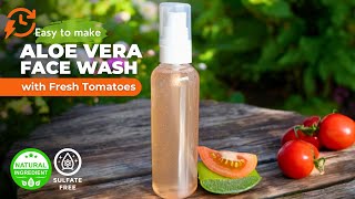 How To Make Aloe vera Face Wash with Tomatoes at Home [upl. by Divadnoj]