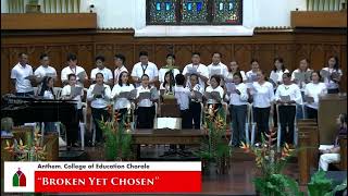 “Broken Yet Chosen” by The College of Education Chorale [upl. by Rashida]