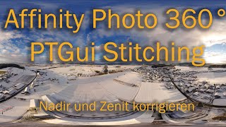 360° mit PTGui stitchen und Affinity Photo editieren Zenit Korrektur [upl. by Ayikur]