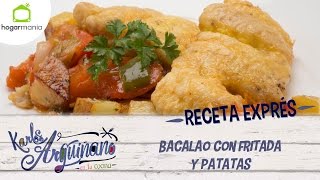 Receta Exprés Bacalao con fritada y patatas [upl. by Tali]