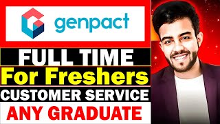 Genpact hiring Freshers  Customer Service  Full time  Any graduate [upl. by Hank463]